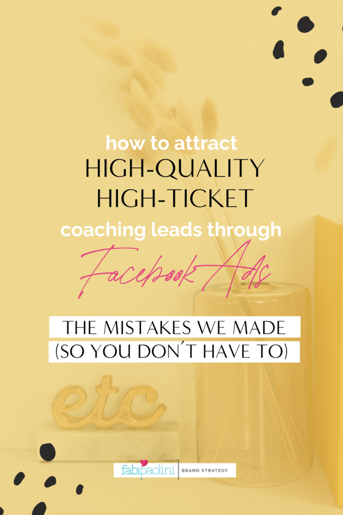 How to get high-quality high-ticket coaching leads through Facebook ads Fabi Paolini Brand strategy