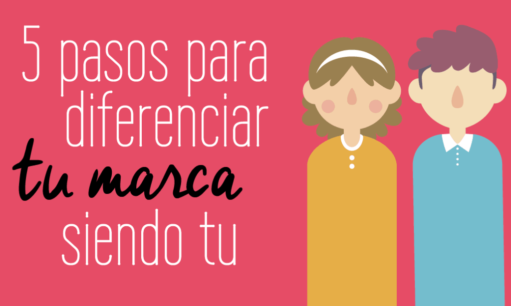 5 steps to differentiate your brand being you | Fabi Paolini | Branding