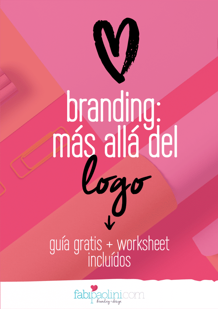 Branding: Más allá del diseño de logo. Incluye Guía y worksheet para descargar. Misión Propuesta Unica de Valor Diferenciación Valores Marcas. 