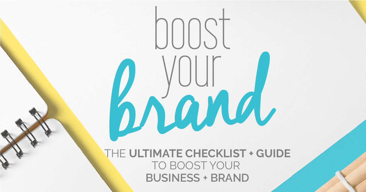 Boost Your Brand - Guide + Checklist with 25 things you can do to boost your business. Boost through branding, design, sales funnels, social sharing. Fabi Paolini