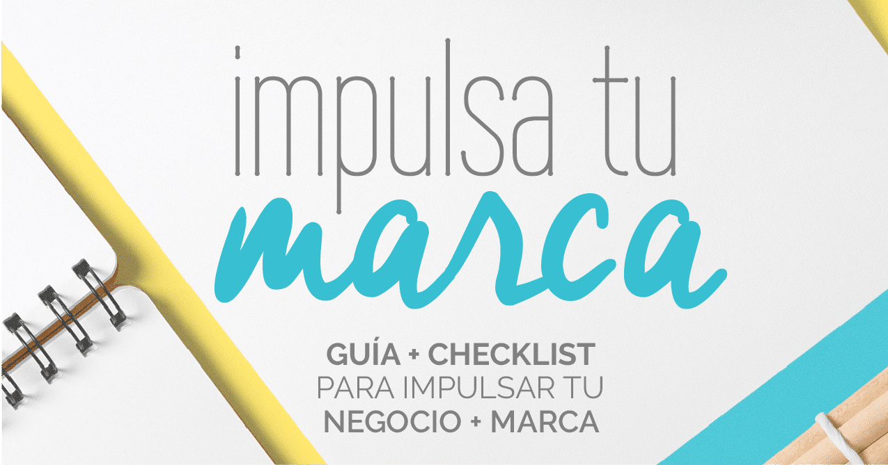 Impulsa tu marca - guía y checklist con 25 cosas que puedes hacer para impulsar tu negocio a través del branding, diseño, embudos de ventas, compartir. Fabi Paolini