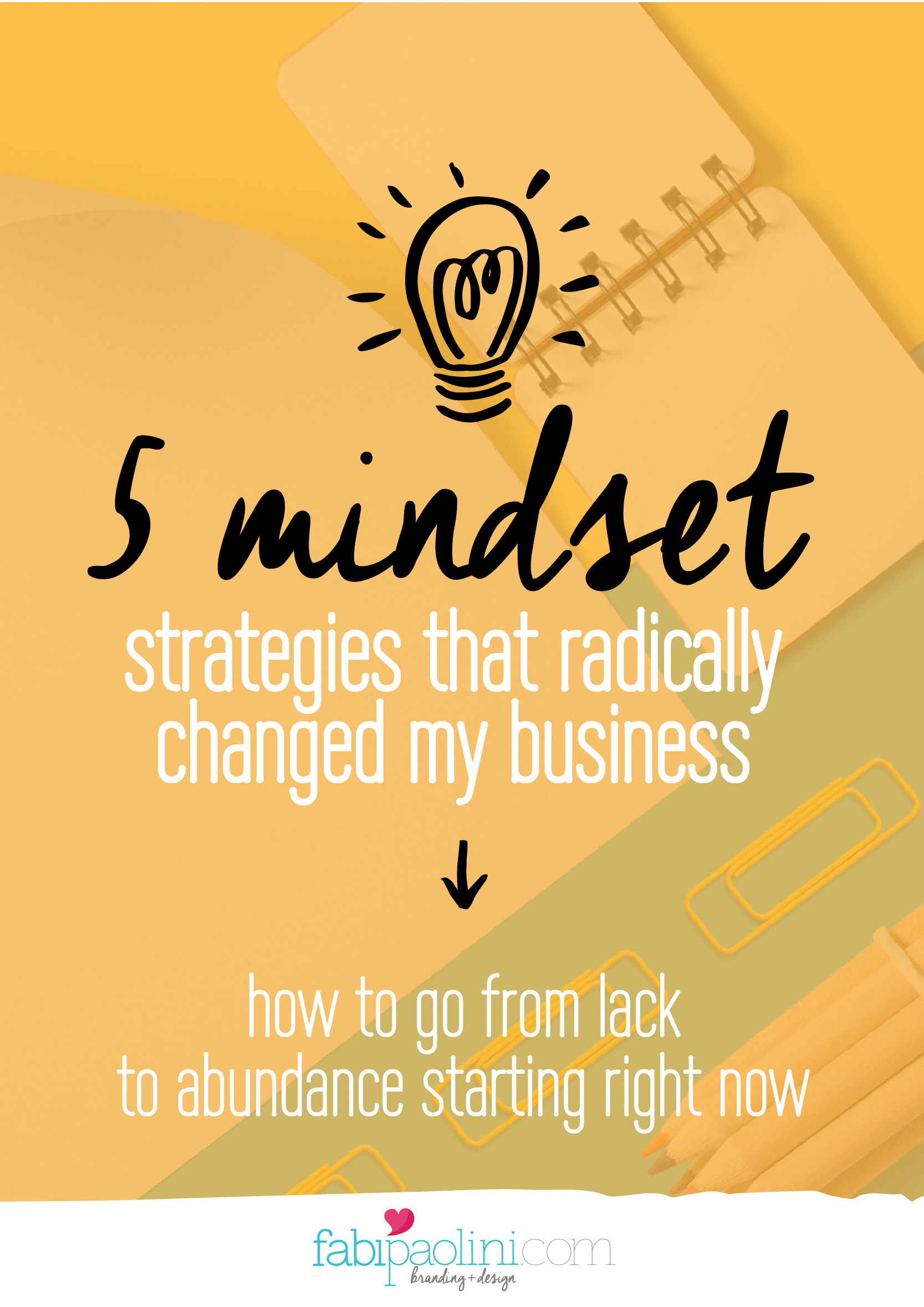 5 mindset strategies that changed my business. How to go from lack to abundance. Free guide inside