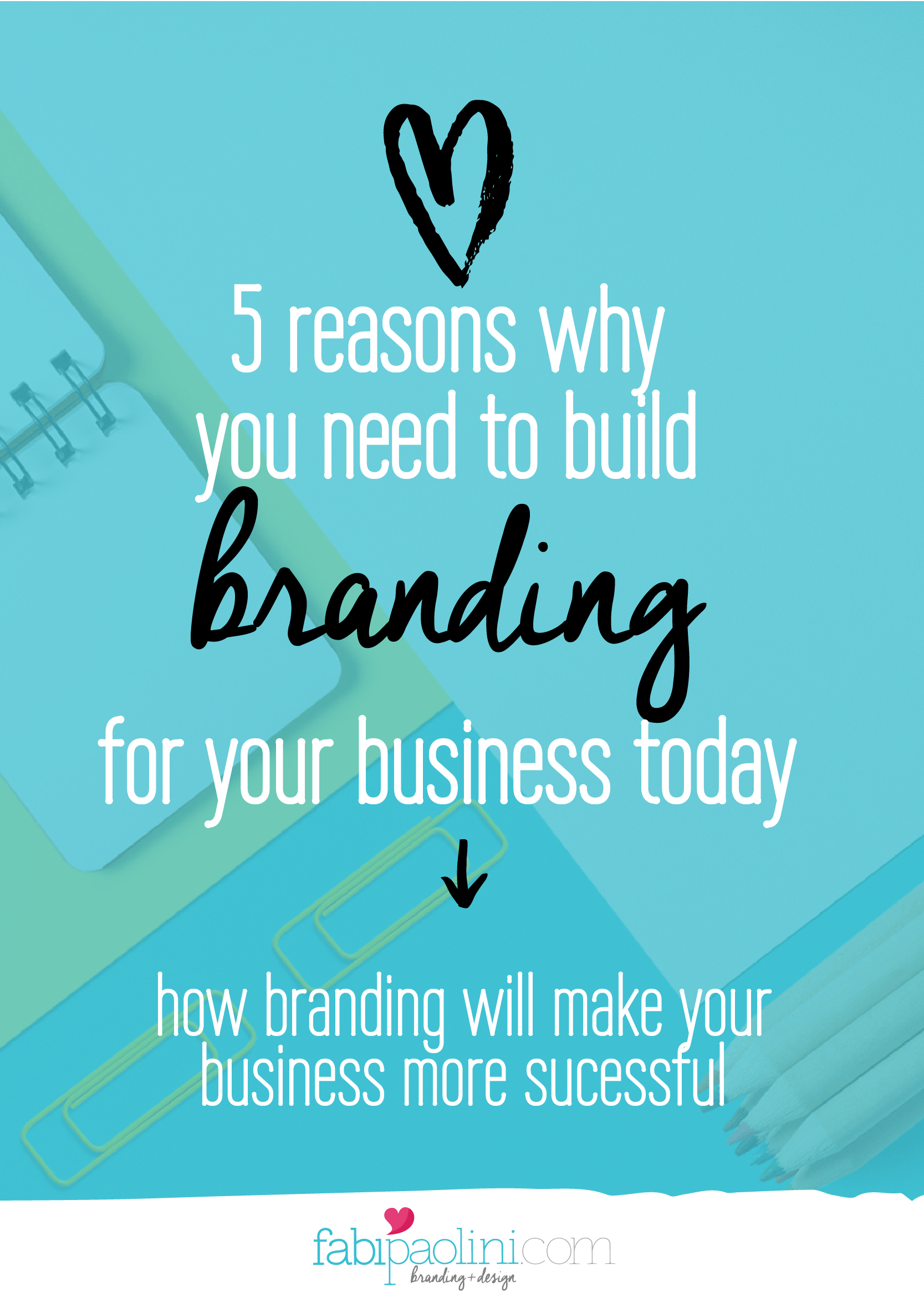 5 reasons you need to build branding for your business today. How branding will make your business more successful. Click to read more!