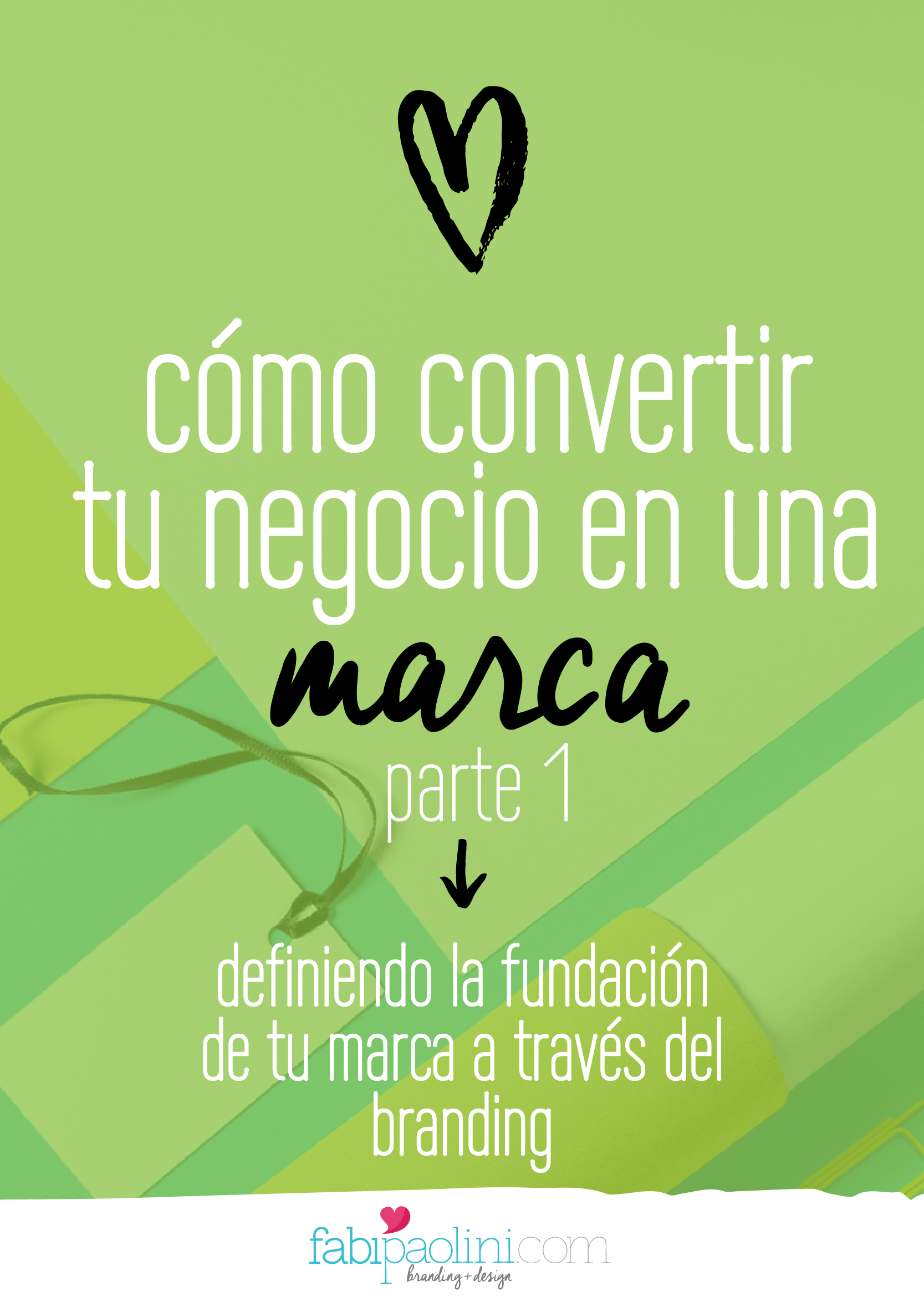 Como convertir a tu negocio en una marca. Branding. Los 3 pilares del branding