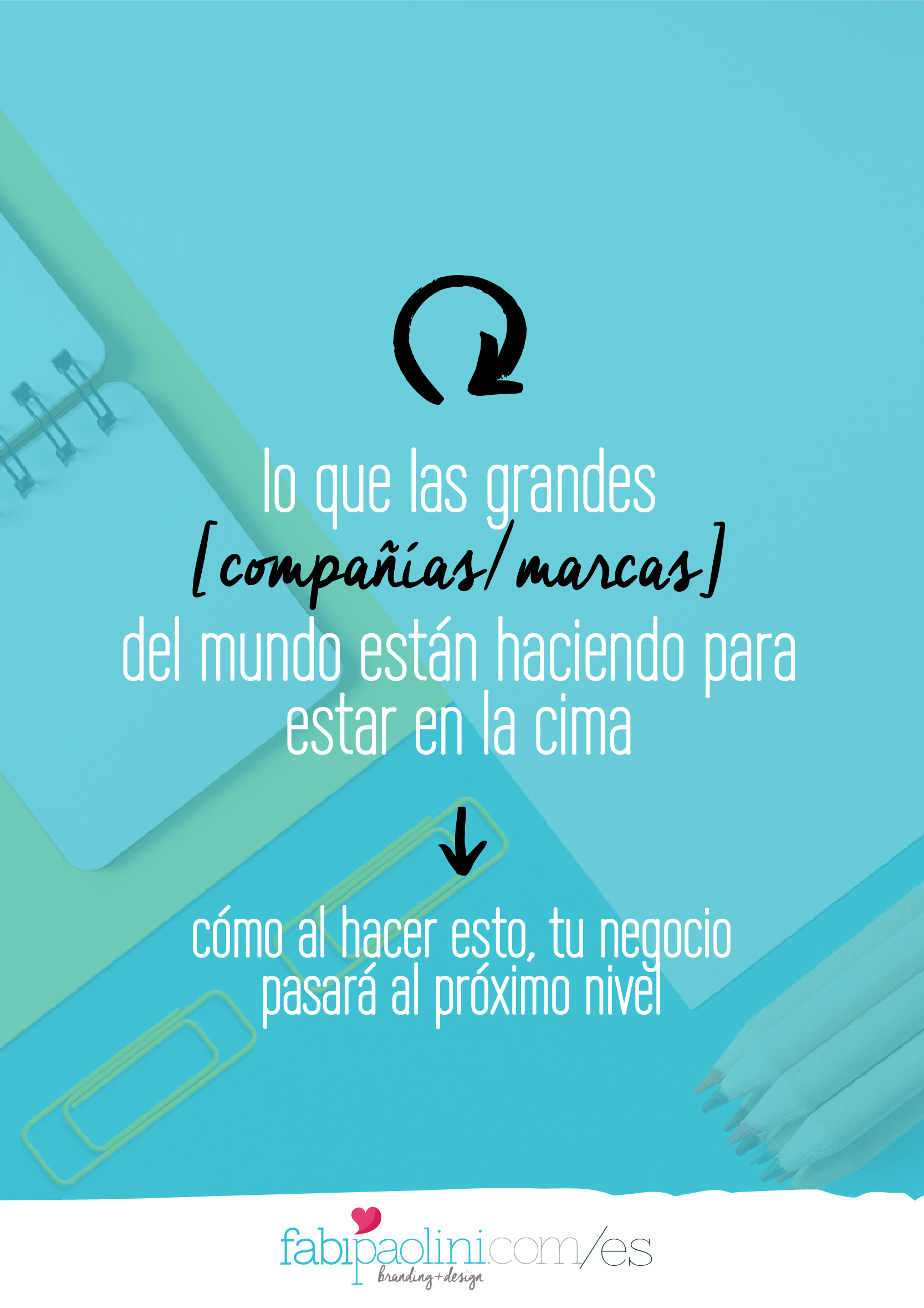 Cómo el branding llevará a tu negocio al próximo nivel. Por qué las compañías grandes están invirtiendo en branding y tú deberías también