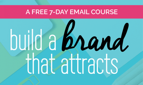 Build a Brand that Attracts: A free email branding course! - Fabi Paolini