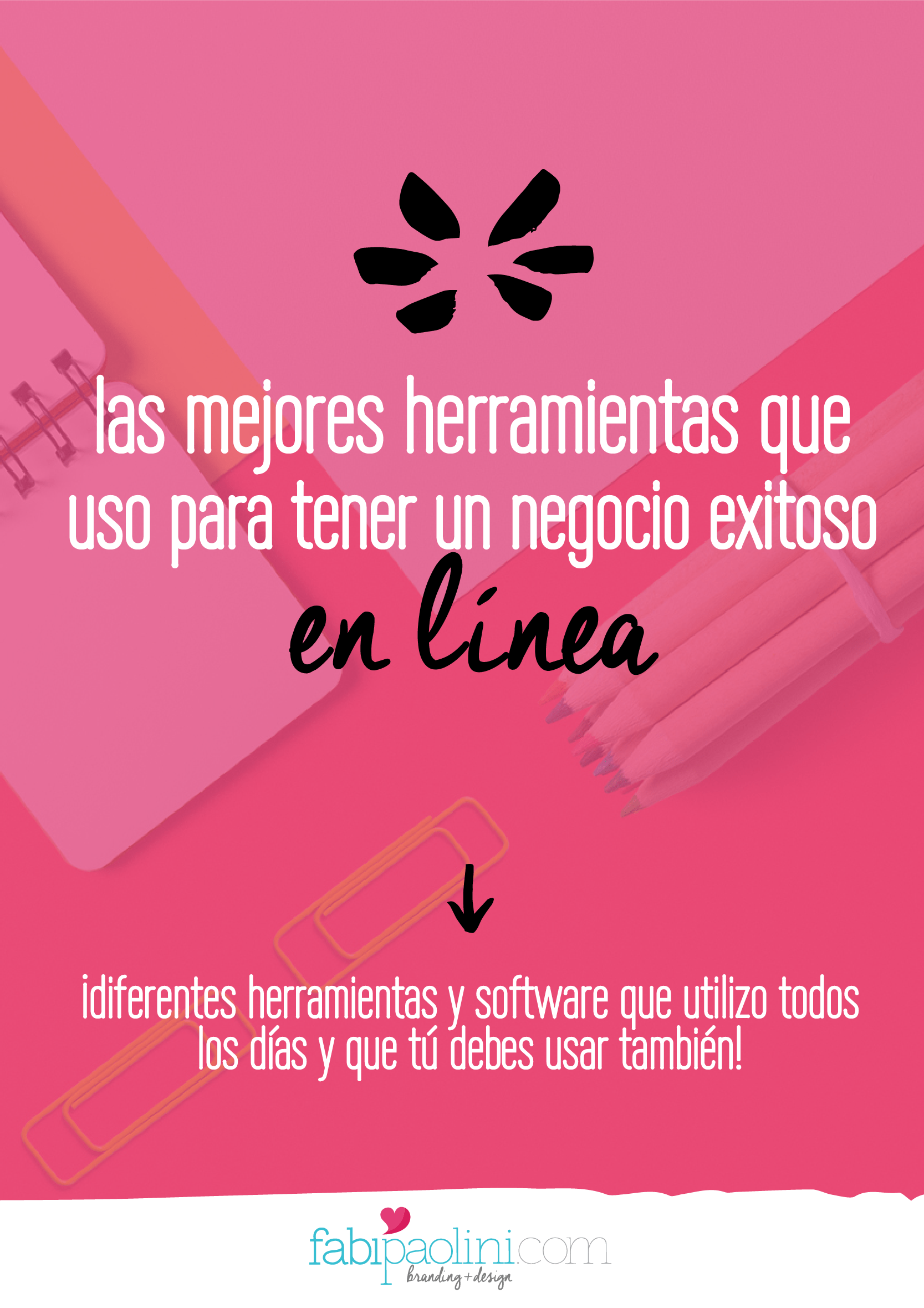 Las mejores herramientas que debes usar para tu negocio en línea. Herramientas de diseño, desarrollo web, y negocio.