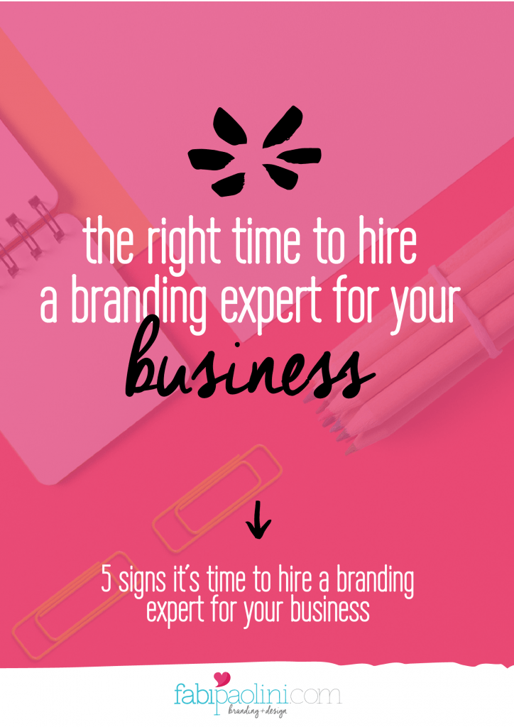 When should you hire a branding expert? Here are 5 signs. Click to read more! by Fabi Paolini