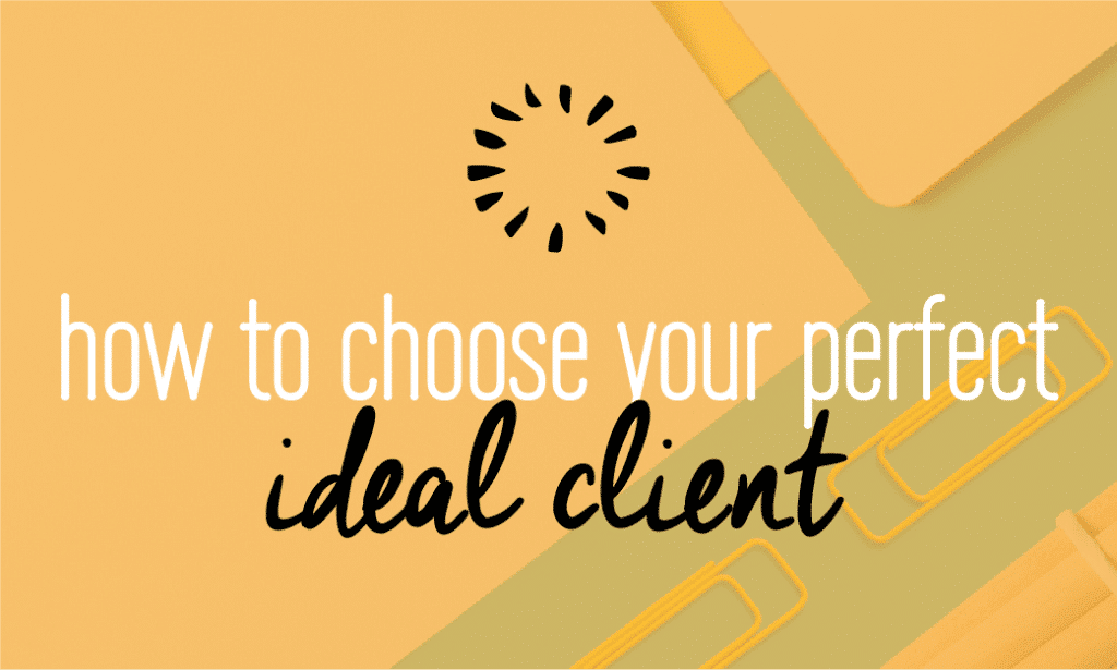 Choosing your ideal client and creating a statement about the audience you take on as clients. Branding and business