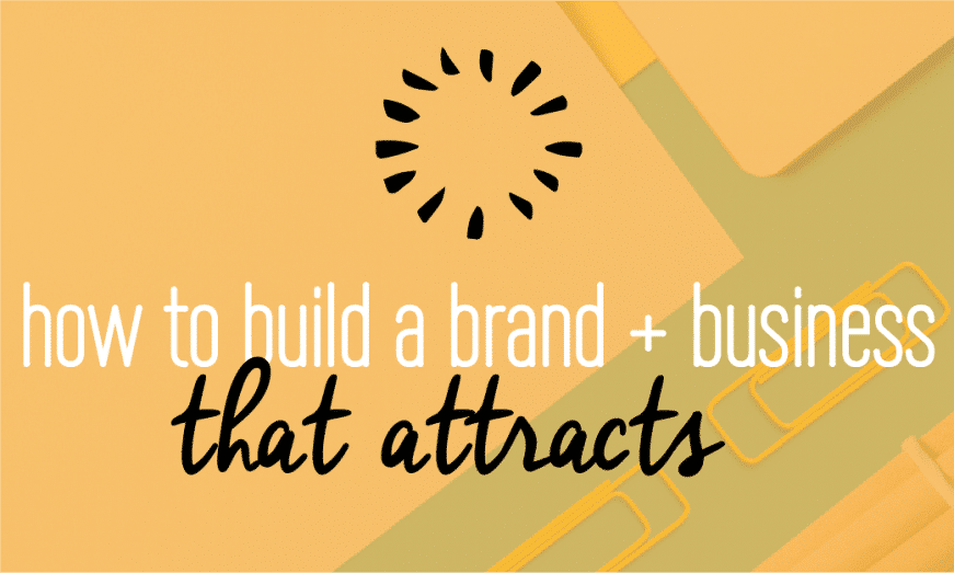 How to build a brand and business that attracts. The 5 steps to building a business that has impact and the capacity to bring in new clients and opportunities. Fabi Paolini Branding + Design