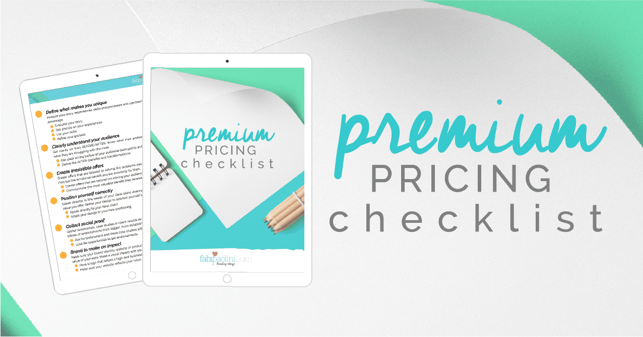 How to charge premium pricing for your brand or business. Includes a free checklist so you can start acting now! The 5 steps you need to follow if you want to charge more for your business. Fabi Paolini Branding + Design