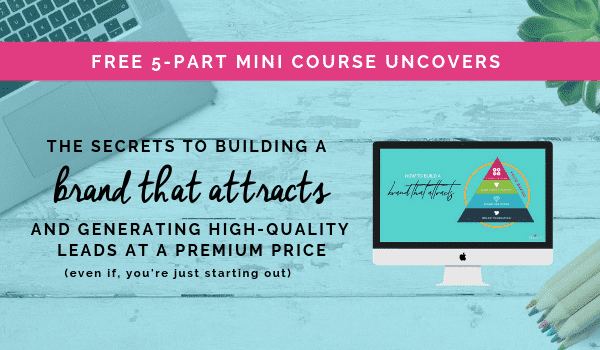 Free mini course: The Secrets to building a brand that attracts and generating high-quality leads at a premium price (even if, you're just starting out) | Brand strategy for entrepreneurs Fabi Paolini