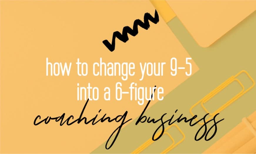 How to change your 9-5 job into a 6-figure successful coaching business online | Entrepreneur | Fabi Paolini brand strategy