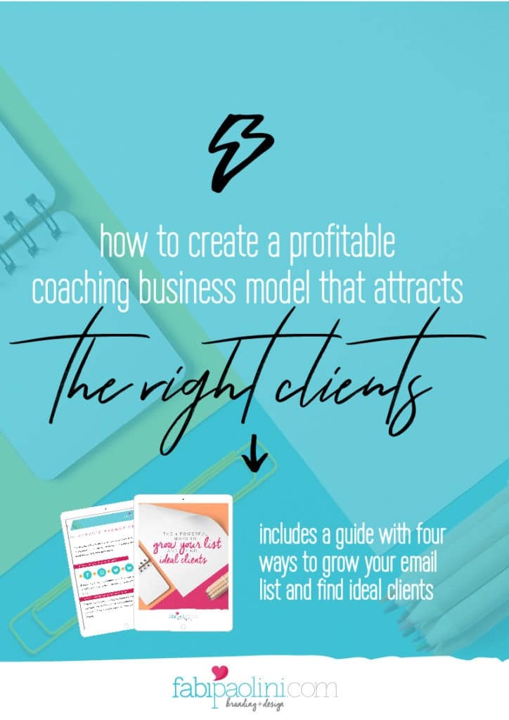 How to change your 9-5 into a 6-figure coaching business (part 2): Creating a profitable business model that attracts the right clients. Fabi Paolini Brand strategy coach business marketing