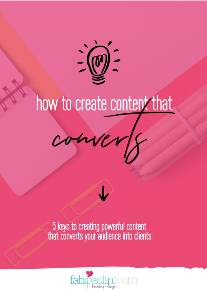 How to create powerful content that converts so that your marketing can turn your audience into clients. Fabi Paolini. brand strategy coach for entrepreneurs online