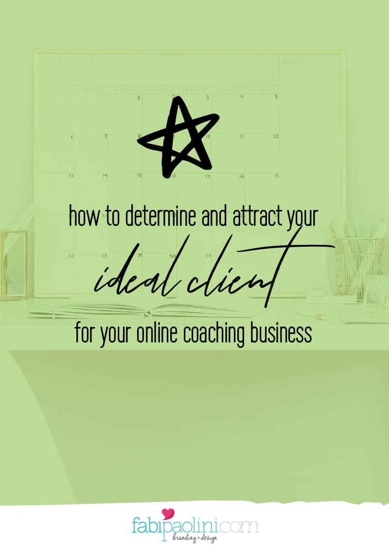 determine and attract your ideal client for your online coaching business fabi paolini brand strategy