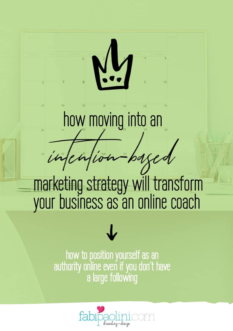How moving into an intention based marketing strategy will transform your business|Fabi Paolini Brand Strategy Online Business Coach