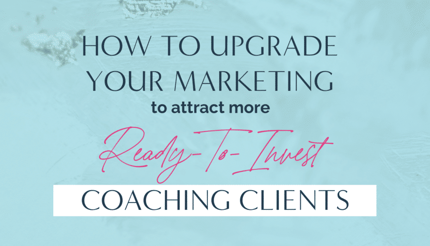 Upgrade your marketing strategy to attract ready-to-invest coaching clients Fabi Paolini Brand Strategy Coaching