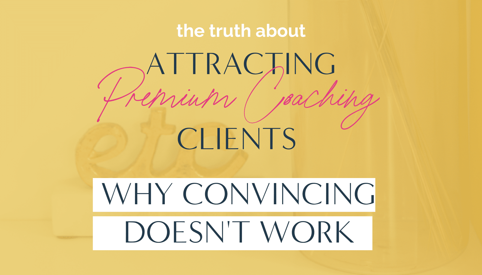 The truth about attracting premium coaching clients and why convincing doesn't work | brand strategy Fabi Paolini