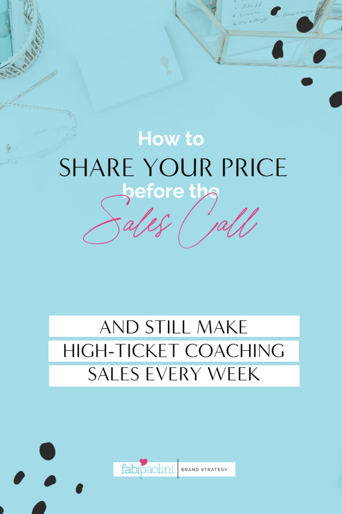 Sharing your price before the sales call. What do you do and how do you do this effectively? Fabi Paolini brand strategy messaging coaching 