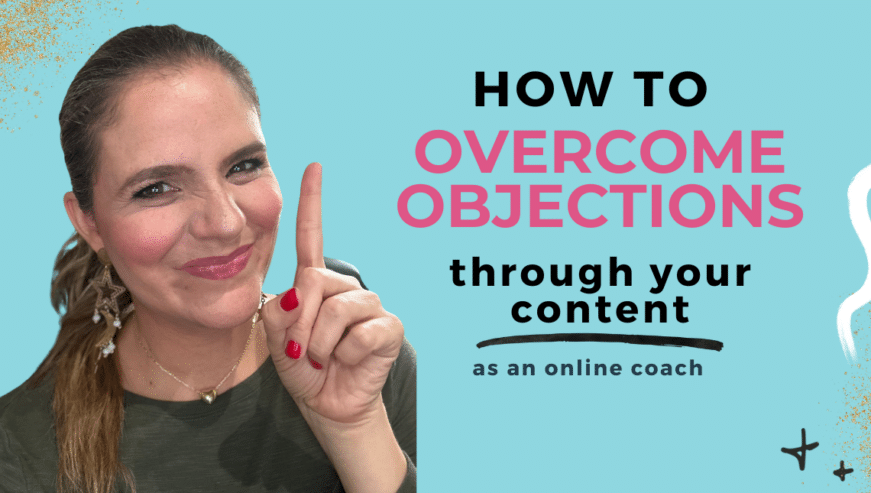 How to overcome objections through your content as an online coach | Fabi Paolini Brand Stategy